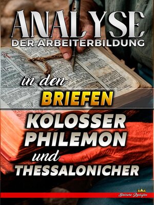 cover image of Analyse der Arbeiterbildung in den Briefen an die Kolosser, Philemon und Thessaloniche